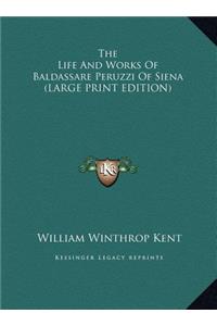 The Life and Works of Baldassare Peruzzi of Siena
