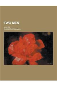 Two Men; A Novel