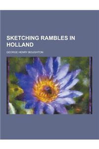 Sketching Rambles in Holland