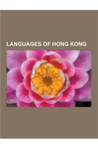 Languages of Hong Kong: Mandarin Chinese, Yue Chinese, Hakka Chinese, English Language, Teochew Dialect, Cantonese, Hong Kong Cantonese, Hong