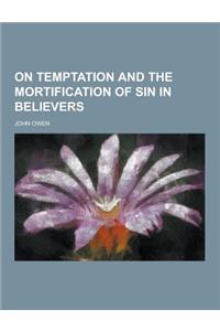 On Temptation and the Mortification of Sin in Believers