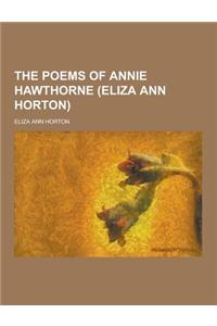 The Poems of Annie Hawthorne (Eliza Ann Horton)