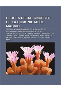 Clubes de Baloncesto de La Comunidad de Madrid: Baloncesto Fuenlabrada, Club Baloncesto Estudiantes, Real Madrid Club de Futbol (Baloncesto)