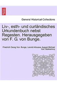 LIV-, Esth- Und Curlandisches Urkundenbuch Nebst Regesten. Herausgegeben Von F. G. Von Bunge. Bd. VII-IX