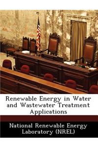 Renewable Energy in Water and Wastewater Treatment Applications