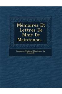 Memoires Et Lettres de Mme de Maintenon...