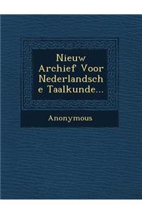 Nieuw Archief Voor Nederlandsche Taalkunde...