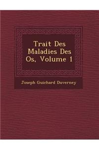 Trait Des Maladies Des OS, Volume 1
