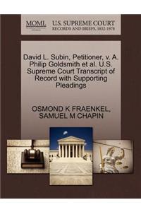 David L. Subin, Petitioner, V. A. Philip Goldsmith et al. U.S. Supreme Court Transcript of Record with Supporting Pleadings