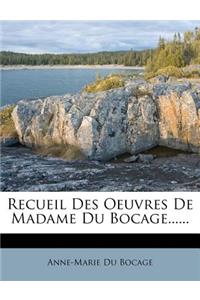 Recueil Des Oeuvres De Madame Du Bocage......