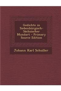 Gedichte in Siebenburgisch-Sachsischer Mundart