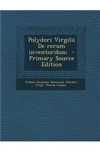 Polydori Virgilii de Rerum Inventoribus;