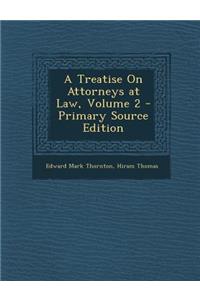 A Treatise on Attorneys at Law, Volume 2