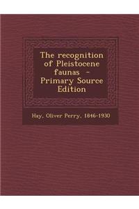 Recognition of Pleistocene Faunas