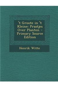 'T Groote in 't Kleine: Praatjes Over Planten