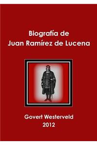 Biografía de Juan Ramírez de Lucena