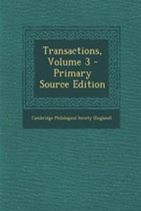 Transactions, Volume 3 - Primary Source Edition
