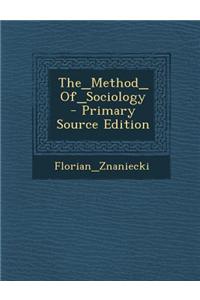The_method_of_sociology - Primary Source Edition