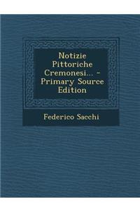 Notizie Pittoriche Cremonesi...