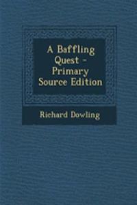A Baffling Quest - Primary Source Edition