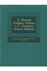 S. Thomas d'Aquin Volume v.1 - Primary Source Edition
