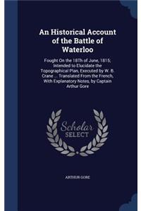 An Historical Account of the Battle of Waterloo