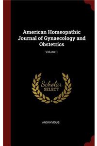 American Homeopathic Journal of Gynaecology and Obstetrics; Volume 1