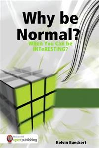 Why be Normal When You Can be Interesting?