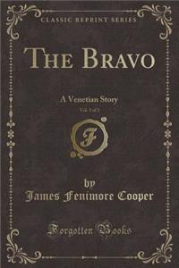 The Bravo, Vol. 3 of 3