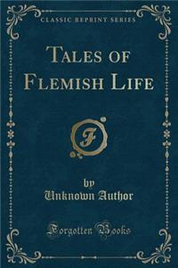Tales of Flemish Life (Classic Reprint)