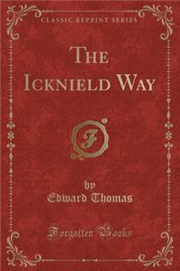 The Icknield Way (Classic Reprint)