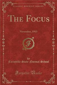 The Focus, Vol. 3: November, 1913 (Classic Reprint)