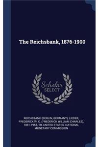 The Reichsbank, 1876-1900