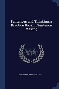 Sentences and Thinking; a Practice Book in Sentence Making