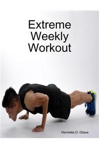 Extreme Weekly Workout