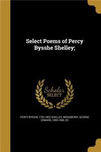 Select Poems of Percy Bysshe Shelley;