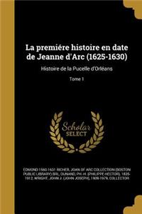 La premiére histoire en date de Jeanne d'Arc (1625-1630)