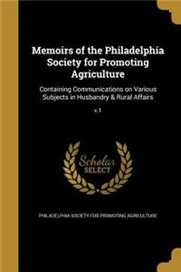 Memoirs of the Philadelphia Society for Promoting Agriculture