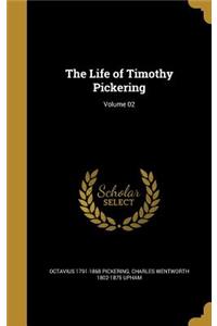 The Life of Timothy Pickering; Volume 02