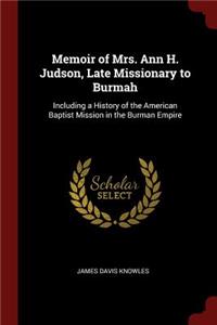 Memoir of Mrs. Ann H. Judson, Late Missionary to Burmah