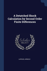 Detatched Shock Calculation by Second Order Finite Differences