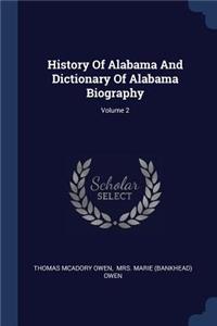 History of Alabama and Dictionary of Alabama Biography; Volume 2