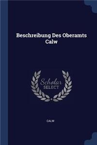 Beschreibung Des Oberamts Calw