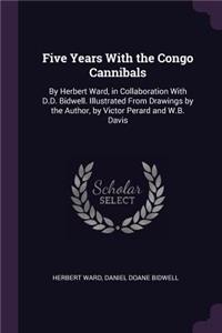 Five Years With the Congo Cannibals