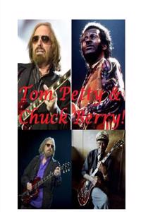 Tom Petty & Chuck Berry!