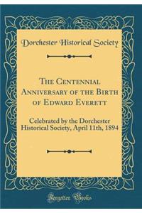 The Centennial Anniversary of the Birth of Edward Everett