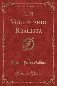 Un Voluntario Realista (Classic Reprint)