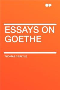 Essays on Goethe