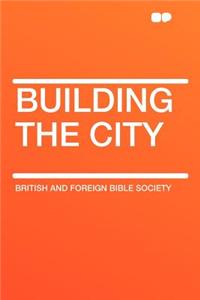 Building the City