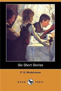 Six Short Stories (Dodo Press)